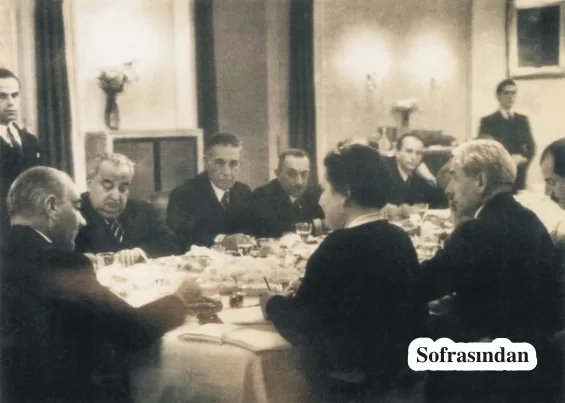 ATATÜRK’ÜN SOFRALARI-ÇANKAYANIN KONUKLARI