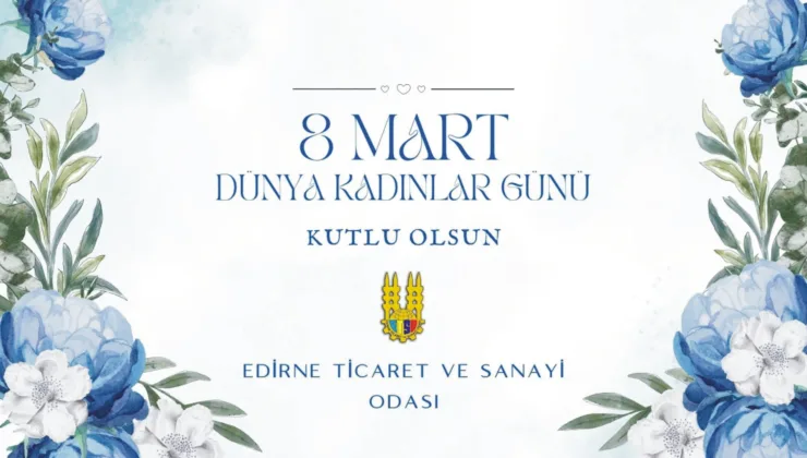 EDİRNE TİCARET VE SANAYİ ODASI