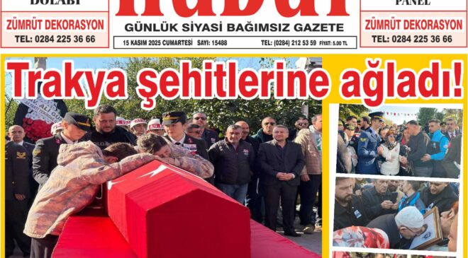 15 Kasım 2025 Cumartesi Hudut Gazetesi