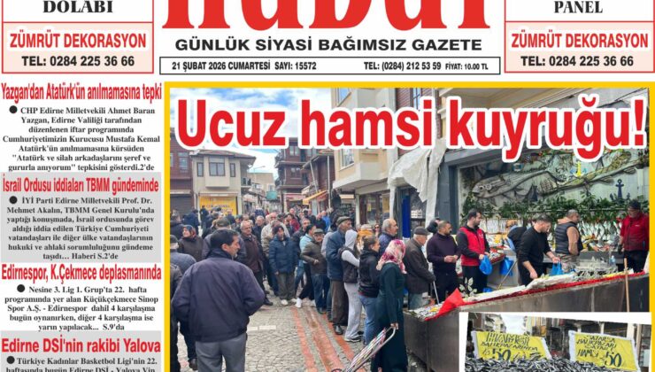 21 Şubat 2026 Cumartesi Hudut Gazetesi