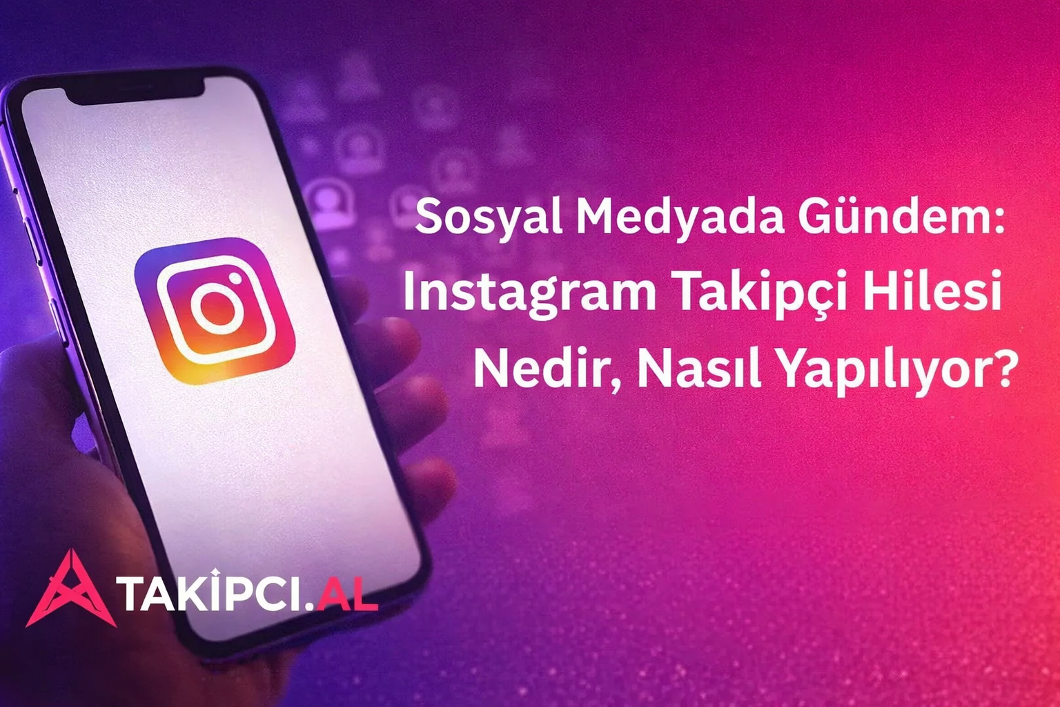 Geçerli görselin alternatif metni yok. Dosya adı: Sosyal-Medyada-Gundem-Instagram-Takipci-Hilesi-Nedir-Nasil-Yapiliyor.png