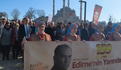 Edirne Belediyesi’nde 159’uncu yıl gururu!
