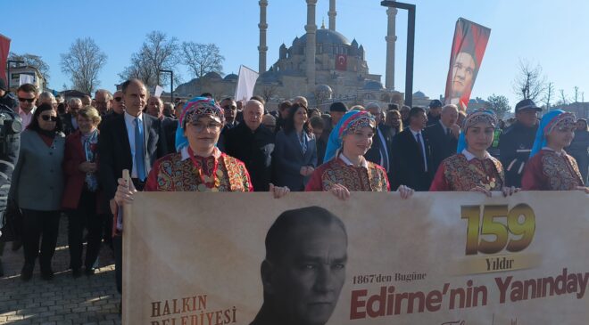 Edirne Belediyesi’nde 159’uncu yıl gururu!