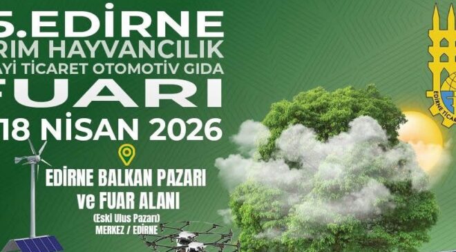 Edirne Tarım Fuarı’nda geri sayım!