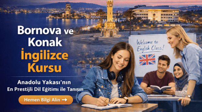 Bornova ve Konak İngilizce Kursu: İzmir’de Prestijli Dil Eğitimi