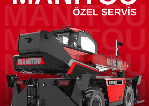 Manitou Özel Servis: İş Makinelerinizin Güvenli Çözüm Ortağı