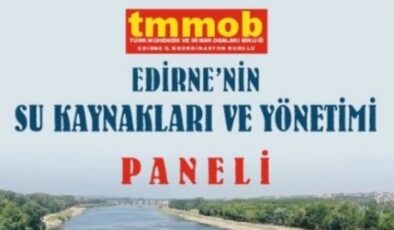 Edirne’nin su kaynakları masada