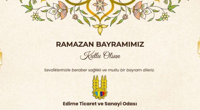 EDİRNE TİCARET VE SANAYİ ODASI