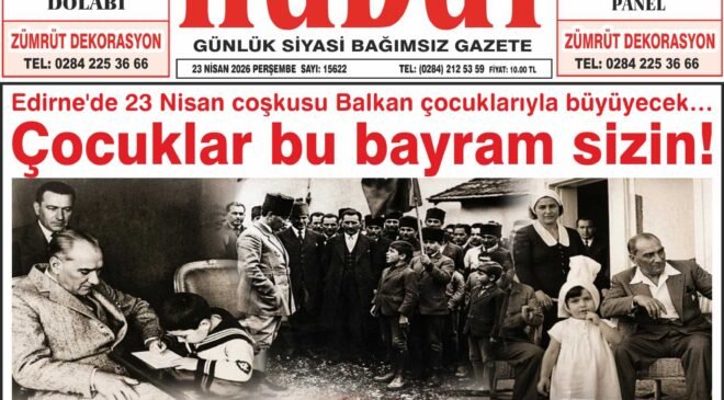 23 Nisan 2026 Perşembe Hudut Gazetesi