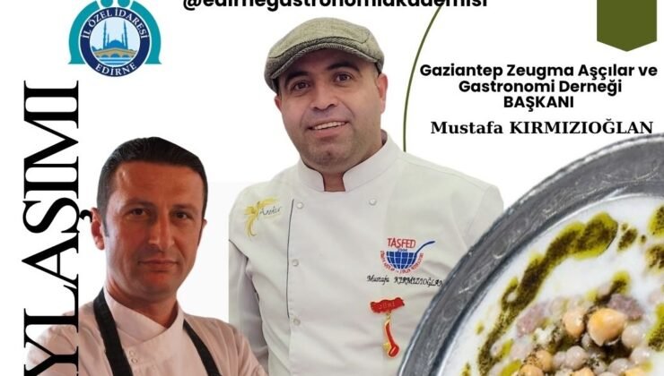 Antepli şefler Edirne’de