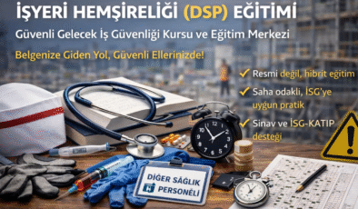 Bursa İşyeri Hemşireliği (DSP) Eğitimi: DSP Belgesi Alma Şartları ve Eğitim Süreci