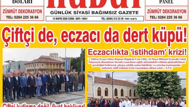 15 Mayıs 2026 Cuma Hudut Gazetesi