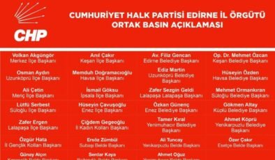 CHP Edirne’de tek yumruk!