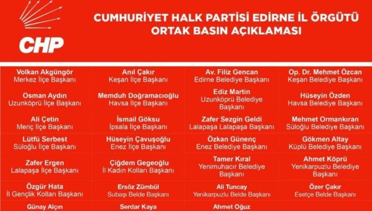 CHP Edirne’de tek yumruk!