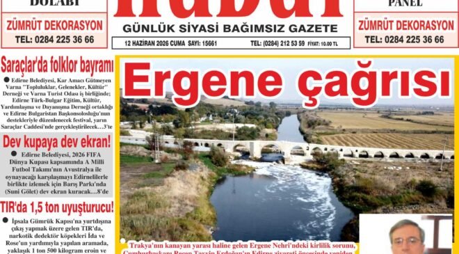 12 Haziran 2026 Cuma Hudut Gazetesi