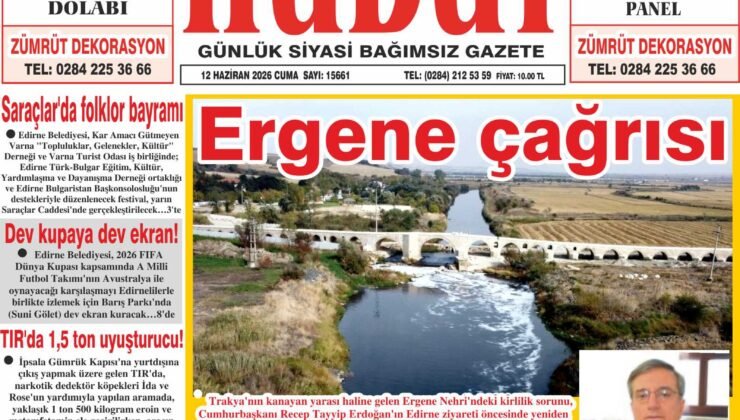 12 Haziran 2026 Cuma Hudut Gazetesi