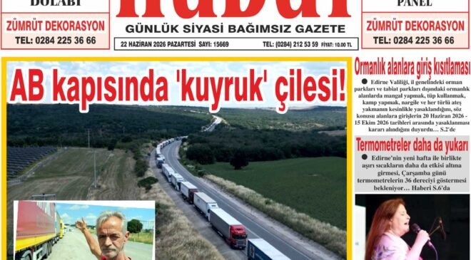 22 Haziran 2026 Pazartesi Hudut Gazetesi