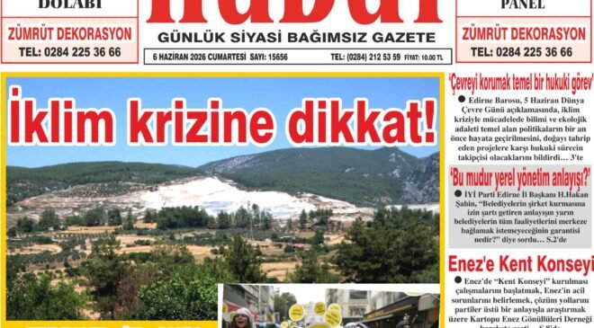 6 Haziran 2026 Cumartesi Hudut Gazetesi