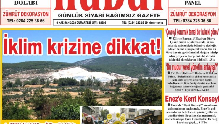 6 Haziran 2026 Cumartesi Hudut Gazetesi