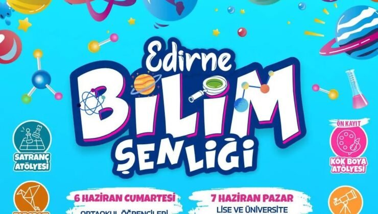 Edirne Bilim Şenliği başlıyor!