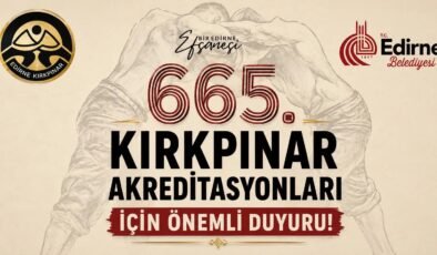 665. Kırkpınar’a akreditasyon başvuruları başlıyor