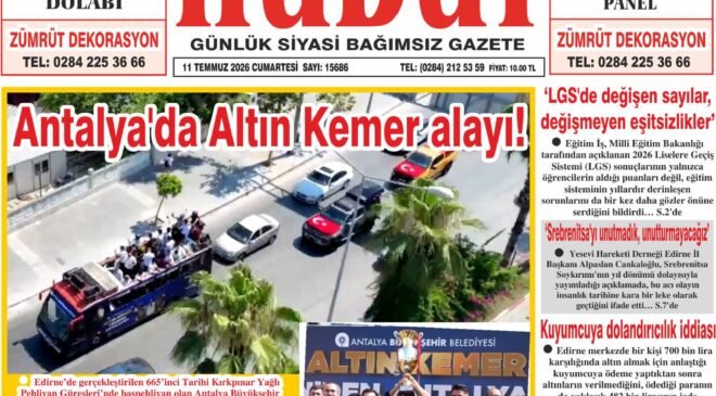 11 Temmuz 2026 Cumartesi Hudut Gazetesi