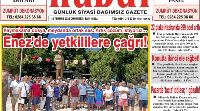 18 Temmuz 2026 Cumartesi Hudut Gazetesi
