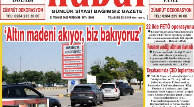 23 Temmuz 2026 Perşembe Hudut Gazetesi