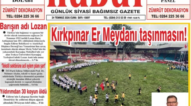 24 Temmuz 2026 Cuma Hudut Gazetesi