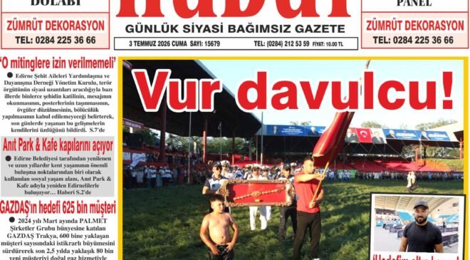 3 Temmuz 2026 Cuma Hudut Gazetesi