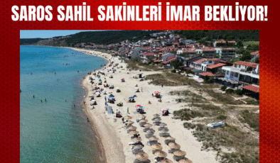 Saros Sahil Sakinleri Yıllardır İmar Bekliyor!