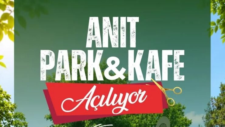 Anıt Park & Kafe yarın açılıyor