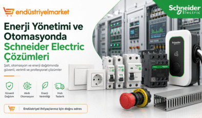 Enerji Yönetimi ve Otomasyonda Schneider Electric Çözümleri