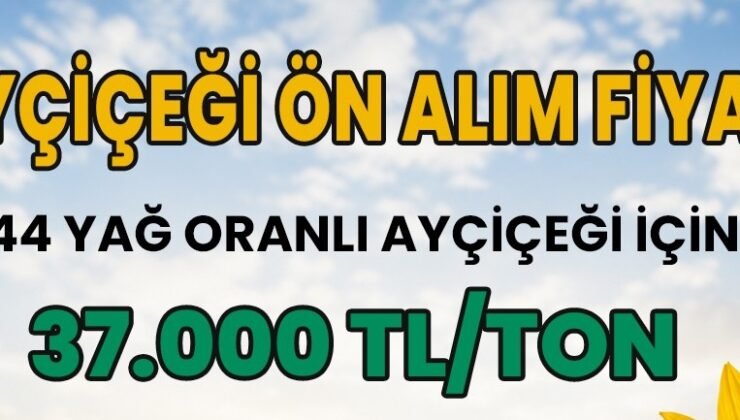 Ayçiçeğinde ön alım fiyatı açıklandı!