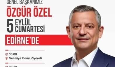 Özgür Özel Edirne’de!