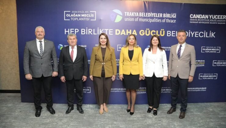 Trakya Belediyeler Birliği toplandı