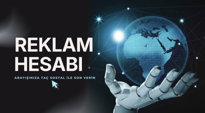 Reklam Hesabı Arayışınıza Taç Sosyal ile Son Verin