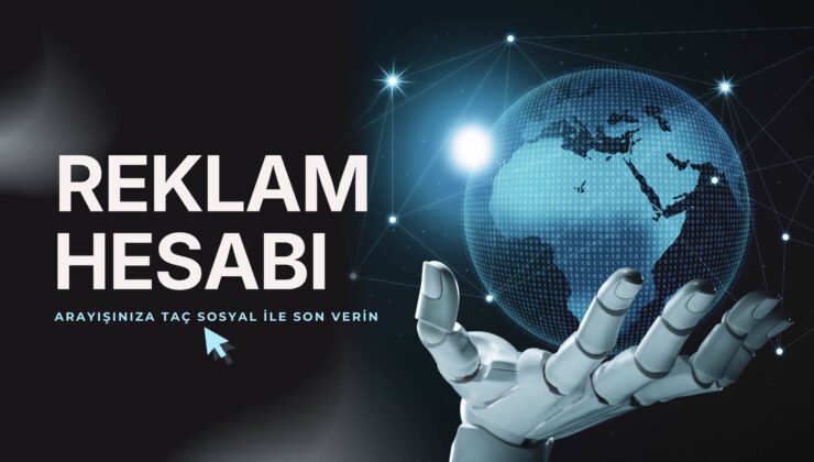 Reklam Hesabı Arayışınıza Taç Sosyal ile Son Verin