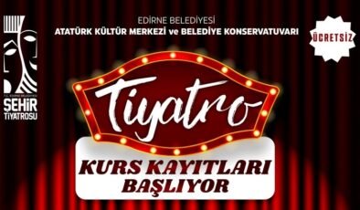 Edirne Belediyesi Şehir Tiyatrosu kursiyerleri bekliyor!